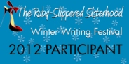 Ruby Slippered Sisterhood Winter Writing Festival participant 2012